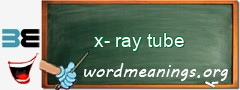WordMeaning blackboard for x-ray tube